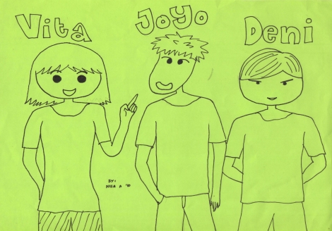 Vita (the cheerful girl), Joyo (the weird guy), dan Deni (the cool man)